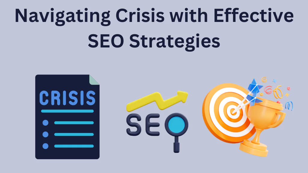 From Firestorm to First Page: Navigating a Crisis with Effective SEO Strategies