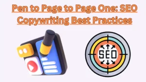 Pen to Page to Page One: SEO Copywriting Best Practices