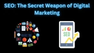 SEO: The Secret Weapon of Digital Marketing (That You Aren't Using)