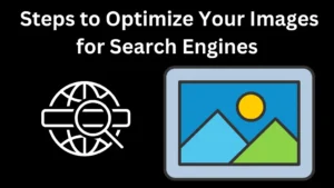 Steps to Optimize Your Images for Search Engines